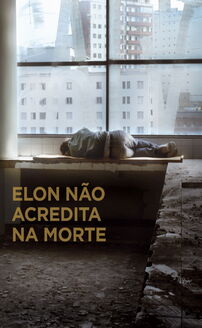 Elon Doesnt Believe in Death (Elon Não Acredita na Morte)