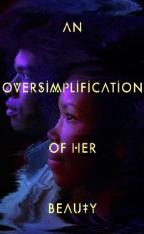 An Oversimplification of Her Beauty