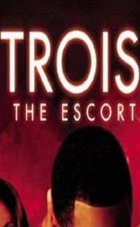 Trois 3: The Escort