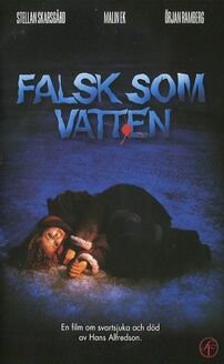 False as Water ( Falsk som vatten)