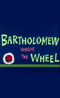 Bartholomew Versus the Wheel