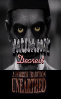 Mummy Dearest: A Horror Tradition Unearthed (Video 1999)