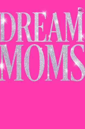 Dream Moms