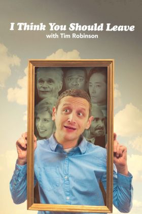 I Think You Should Leave with Tim Robinson
