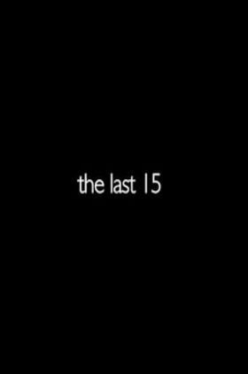 The Last 15