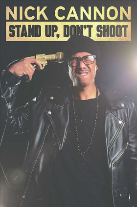 Nick Cannon: Stand Up Dont Shoot