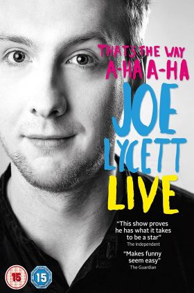 Thats the Way, A-Ha, A-Ha, Joe Lycett: Live