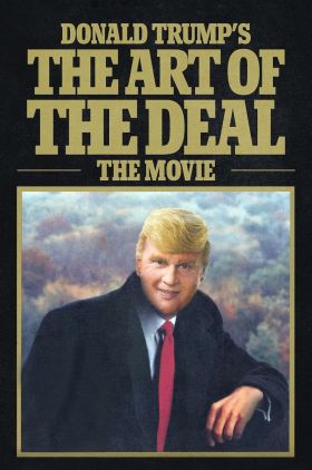 Donald Trumps The Art of the Deal: The Movie