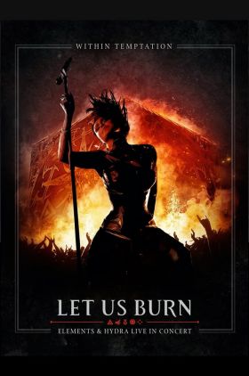 Within Temptation: Let Us Burn: Elements & Hydra Live in Concert