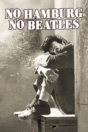 No Hamburg No Beatles