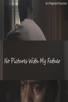 No Pictures with My Father