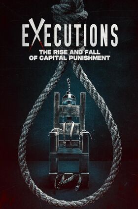 Executions - The Rise and Fall of Capital Punishment