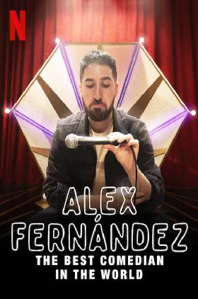 Alex Fernández: The Best Comedian in the World