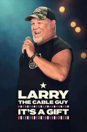 Larry the Cable Guy: Its A Gift