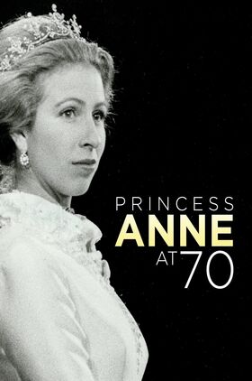 Anne: The Princess Royal at 70